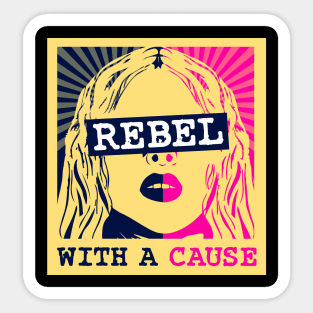 Rebel With A Cause Sticker